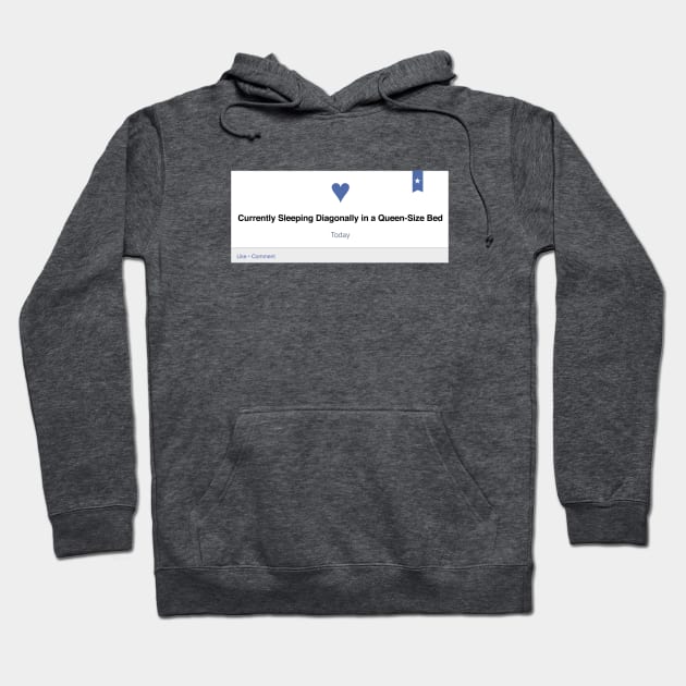 Relationship Status: Currently Sleeping Diagonally in a Queen-Sized Bed Hoodie by WhyStillSingle